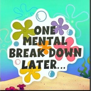 Funny‎ Meme One Mental Breakdown Later Magnet